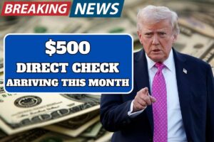 $500 Direct Check Arriving This Month: Know Who Is Eligible & Payment Date