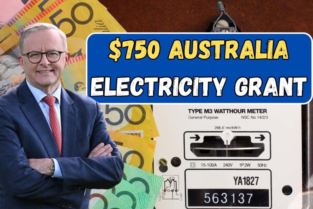 $750 Electricity Grant Australia 2025