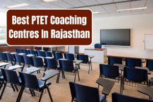 Best PTET Coaching Centres In Rajasthan