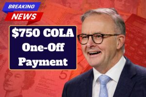 Centrelink $750 COLA One-Off Payment 2025 – Check Payout Dates