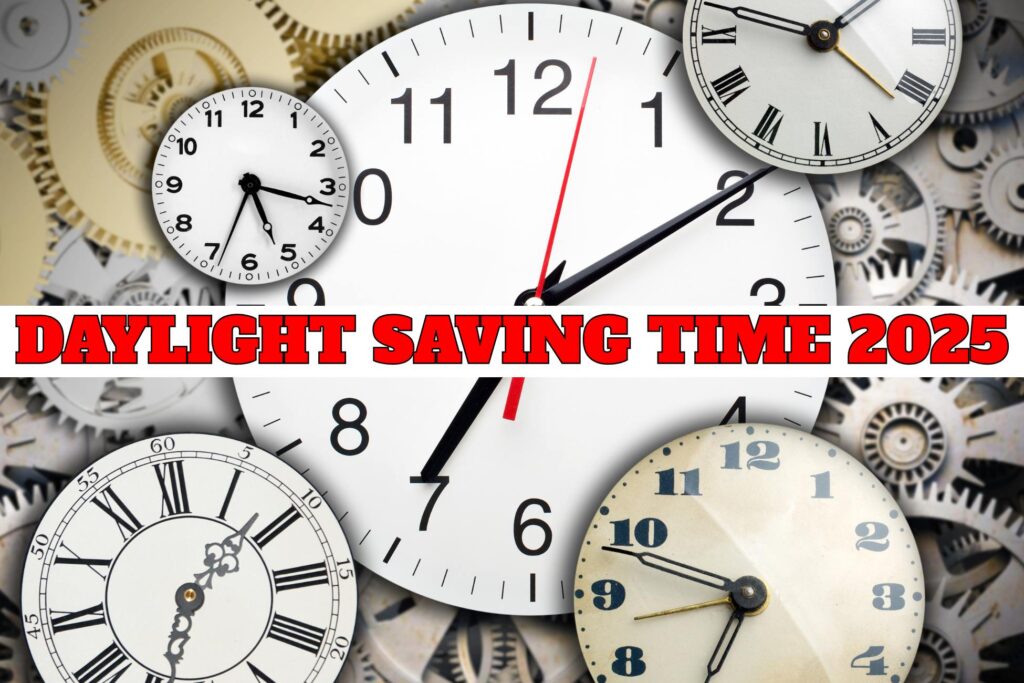 Daylight Saving Time 2025 The Exact Date and What You Need to Know Before the Clocks Change