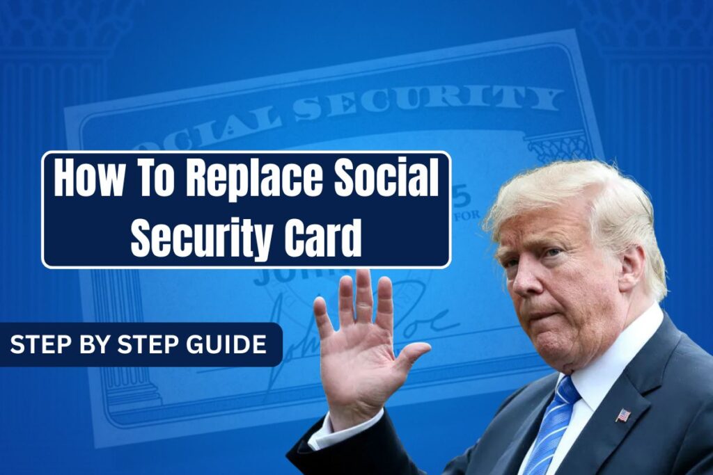 How to Replace Social Security Card: Step By Step Guide