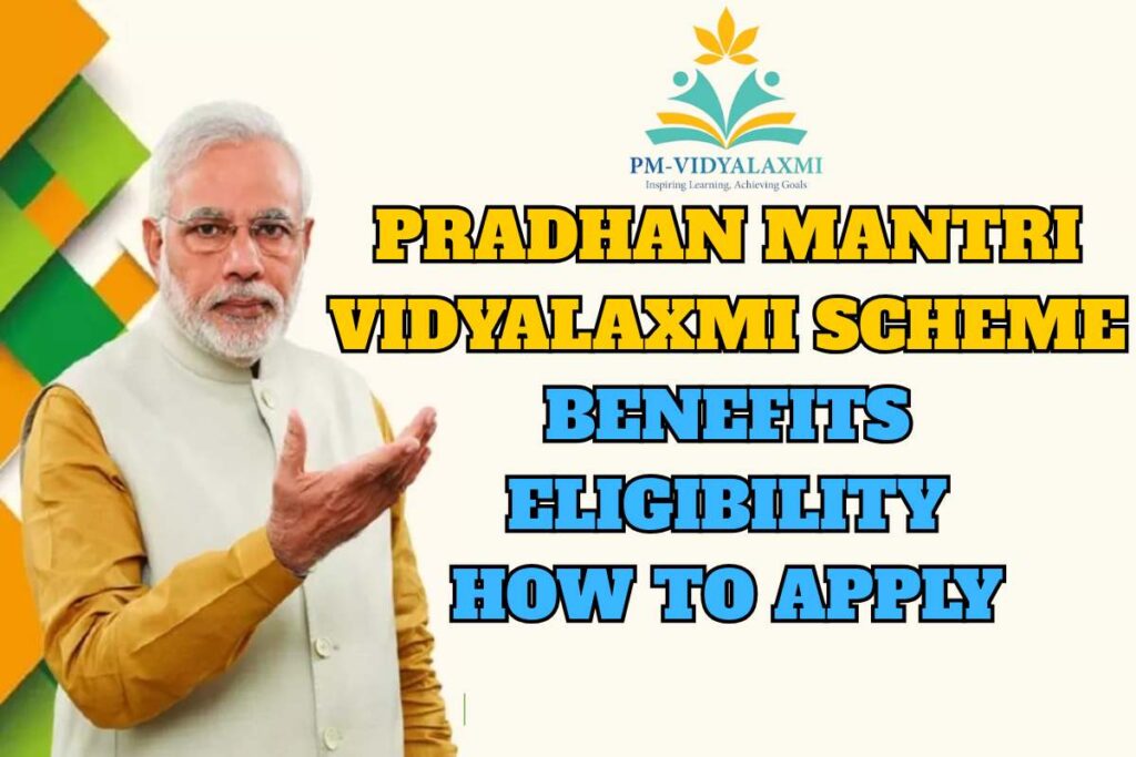 Pradhan Mantri Vidyalaxmi Scheme 2025, Benefits, Eligibility, How To Apply