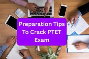 Preparation Tips To Crack PTET Exam