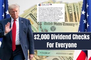 $2,000 Dividend Checks For Everyone In 2025: Trump Confirmed!